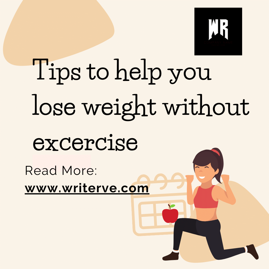 Lose weight without exercise is easy with dietary changes and lifestyle modifications. Follow weight loss techniques to achieve your goals and get confidence.